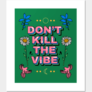 Don’t kill the vibe Posters and Art